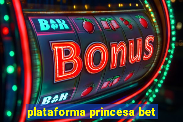 plataforma princesa bet